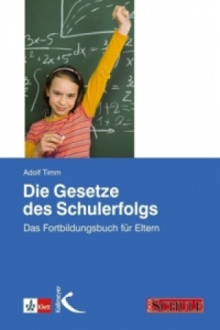 Kniha Die Gesetze des Schulerfolgs Adolf Timm