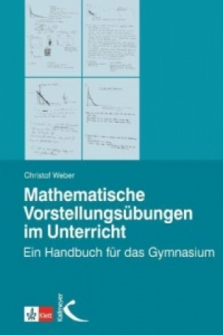 Könyv Mathematische Vorstellungsübungen im Unterricht Christof Weber
