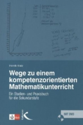 Carte Wege zu einem kompetenzorientierten Mathematikunterricht, m. 1 DVD-ROM Henrik Kratz
