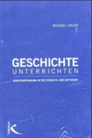 Książka Geschichte unterrichten Michael Sauer