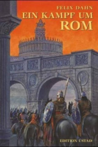 Książka Ein Kampf um Rom Felix Dahn