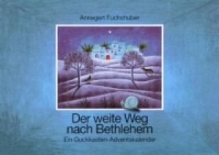 Kniha Der weite Weg nach Bethlehem Annegert Fuchshuber