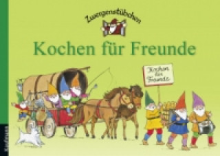 Kniha Zwergenstübchen Kochen für Freunde Elke Schuster