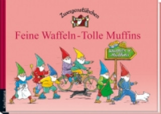 Kniha Zwergenstübchen Feine Waffeln - Tolle Muffins Elke Schuster