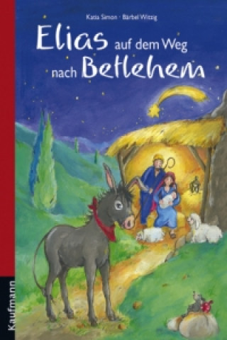 Kniha Elias auf dem Weg nach Betlehem, m. 1 Buch, m. 1 Beilage Katia Simon