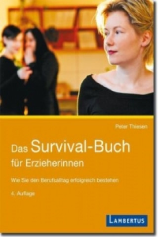 Carte Das Survival-Buch für Erzieherinnen Peter Thiesen