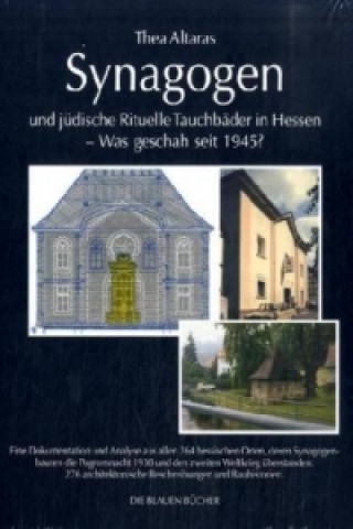 Kniha Synagogen und jüdische Rituelle Tauchbäder in Hessen - Was geschah seit 1945? Thea Altaras