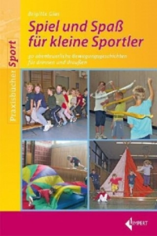 Kniha Spiel und Spaß für kleine Sportler Brigitte Glas