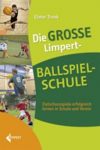 Kniha Die große Limpert-Ballspielschule Elmar Trunk
