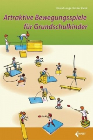 Kniha Attraktive Bewegungsspiele für Grundschulkinder Harald Lange
