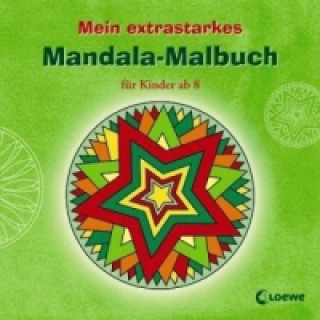 Kniha Mein extrastarkes Mandala-Malbuch für Kinder ab 8 