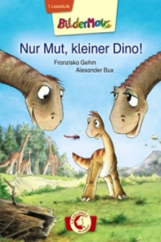 Kniha Nur Mut, kleiner Dino! Franziska Gehm