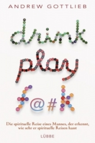 Kniha drink, play, f@k. Roman Andrew Gottlieb