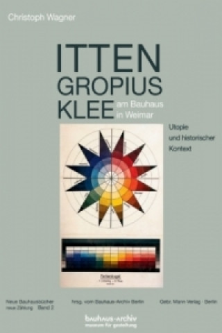 Книга Itten, Gropius, Klee am Bauhaus in Weimar Christoph Wagner