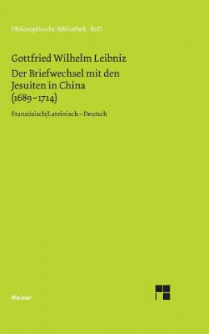 Kniha Der Briefwechsel mit den Jesuiten in China (1689-1714) Gottfried W. Leibniz