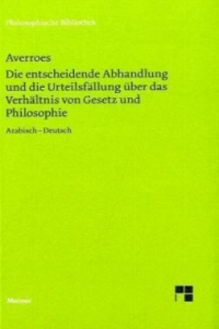 Könyv Die entscheidende Abhandlung und die Urteilsfällung über das Verhältnis von Gesetz und Philosophie verroes