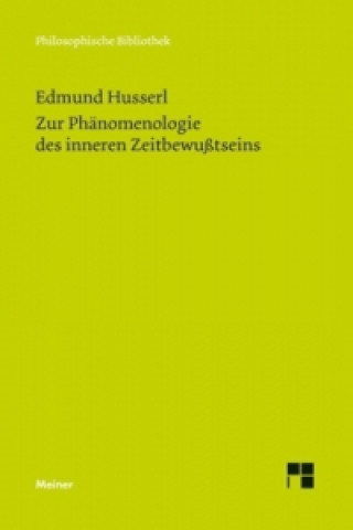 Book Zur Phänomenologie des inneren Zeitbewußtseins Edmund Husserl