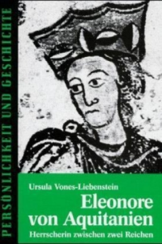 Könyv Eleonore von Aquitanien Ursula Vones-Liebenstein