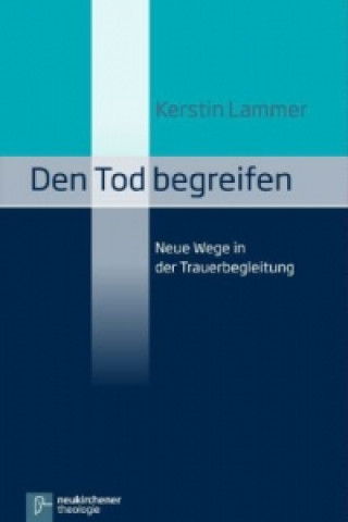 Könyv Den Tod begreifen Kerstin Lammer