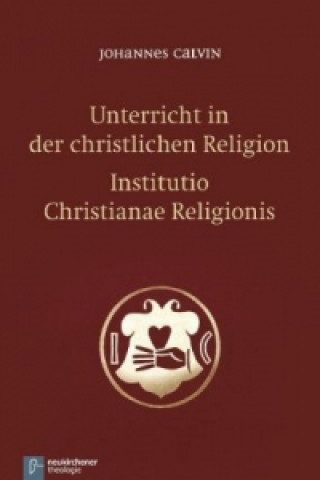 Carte Unterricht in der christlichen Religion - Institutio Christianae Religionis Johannes Calvin