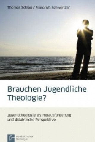 Книга Brauchen Jugendliche Theologie? Thomas Schlag