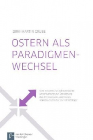 Könyv Ostern als Paradigmenwechsel Dirk-Martin Grube