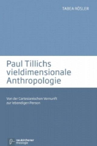 Kniha Paul Tillichs vieldimensionale Anthropologie Tabea Rösler