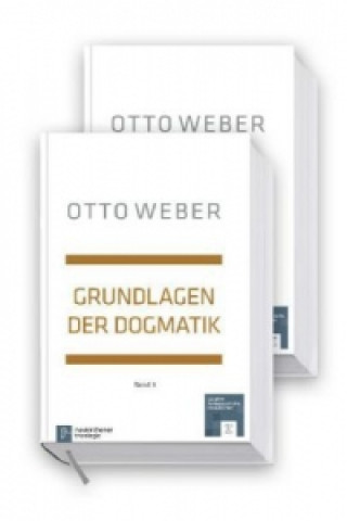 Könyv Grundlagen der Dogmatik (in zwei Banden) Otto Weber