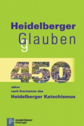 Kniha Heidelberger Glauben Michael Welker