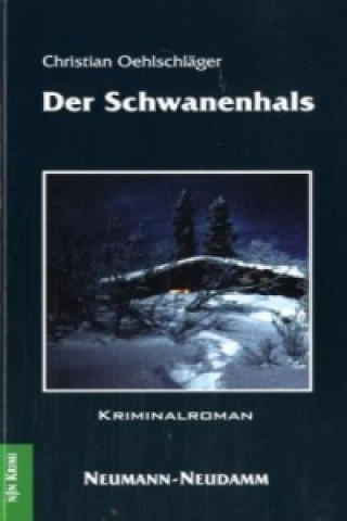 Könyv Der Schwanenhals Christian Oehlschläger