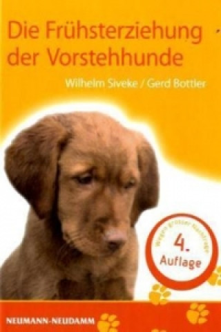 Livre Die Frühsterziehung der Vorstehhunde Wilhelm Siveke