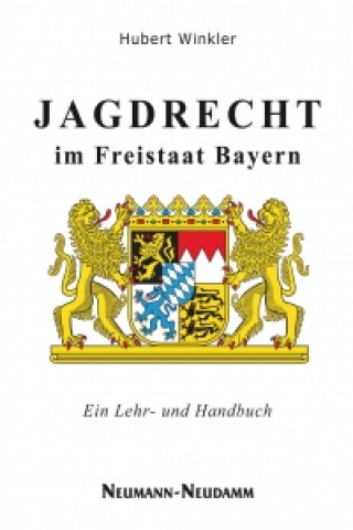 Könyv Jagdrecht im Freistaat Bayern Jürgen Wolsfeld