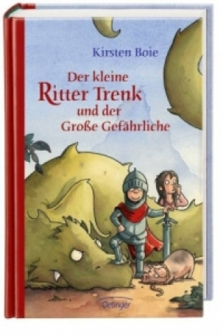Könyv Der kleine Ritter Trenk und der Große Gefährliche Kirsten Boie