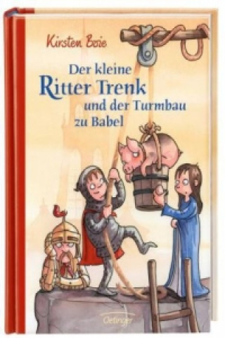 Kniha Der kleine Ritter Trenk und der Turmbau zu Babel Kirsten Boie