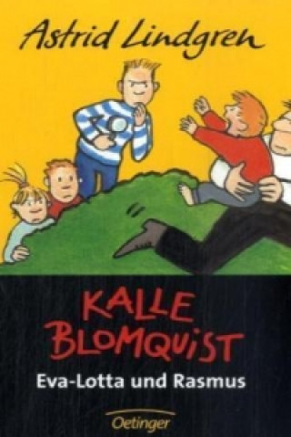 Kniha Kalle Blomquist, Eva-Lotte und Rasmus Astrid Lindgren