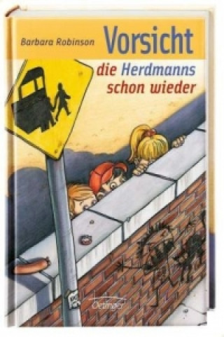 Könyv Hilfe, die Herdmanns kommen 3. Vorsicht, die Herdmanns schon wieder Barbara Robinson