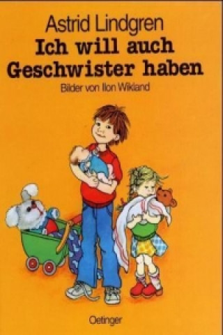 Kniha Ich will auch Geschwister haben Astrid Lindgren