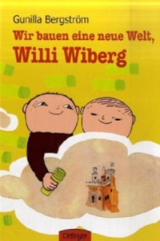 Kniha Wir bauen eine neue Welt, Willi Wiberg Gunilla Bergström