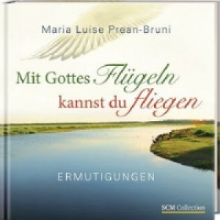 Buch Mit Gottes Flügeln kannst du fliegen Maria L. Prean-Bruni