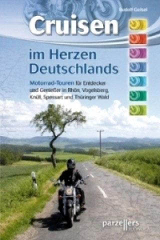 Książka Cruisen im Herzen Deutschlands Rudolf Geisel