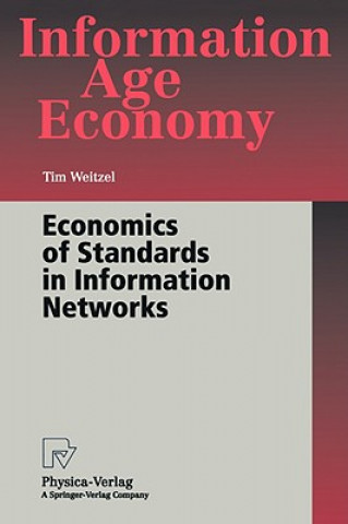 Carte Economics of Standards in Information Networks Tim Weitzel
