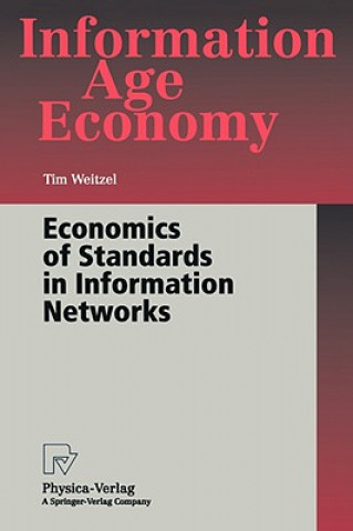 Knjiga Economics of Standards in Information Networks Tim Weitzel