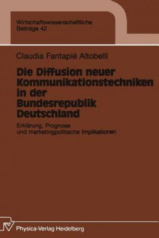 Könyv Die Diffusion Neuer Kommunikationstechniken in Der Bundesrepublik Deutschland Claudia Fantapie Altobelli