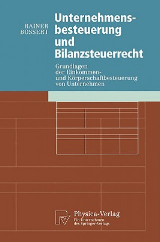 Könyv Unternehmensbesteuerung Und Bilanzsteuerrecht Rainer Bossert