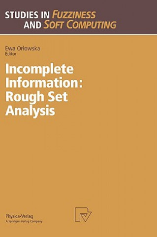 Kniha Incomplete Information: Rough Set Analysis Ewa Orlowska