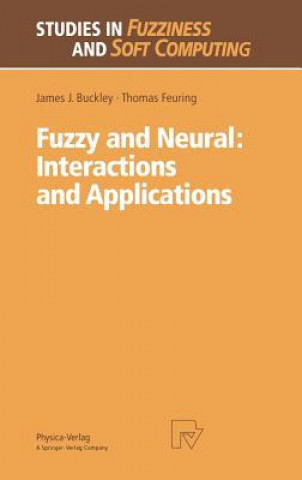 Kniha Fuzzy and Neural: Interactions and Applications James J. Buckley