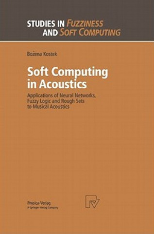 Könyv Soft Computing in Acoustics Bozena Kostek