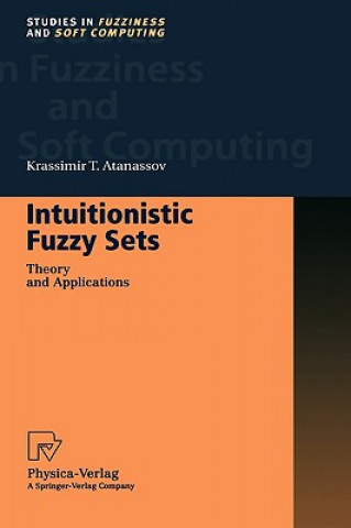 Könyv Intuitionistic Fuzzy Sets Krassimir T. Atanassov