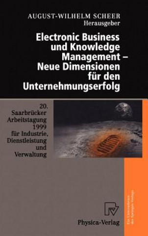 Livre Electronic Business Und Knowledge Managament - Neue Dimensionen Fur Den Unternehmungserfolg August-Wilhem Scheer