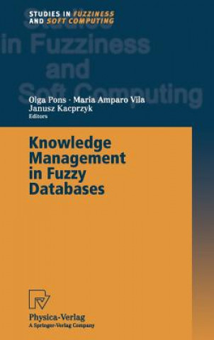Kniha Knowledge Management in Fuzzy Databases Olga Pons